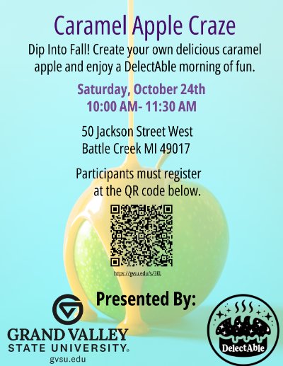 Flyer for DelectAble Sweets and Treats Caramel Apple Craze event from 10:00am to 11:30am on Saturday, October 24th, 2026 at 50 Jackson Street West, Battle Creek, MI 49017. Participants must register via the website at https://gvsu.edu/s/3KL.